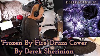 'Frozen By Fire' Drum Cover By Derek Sherinian