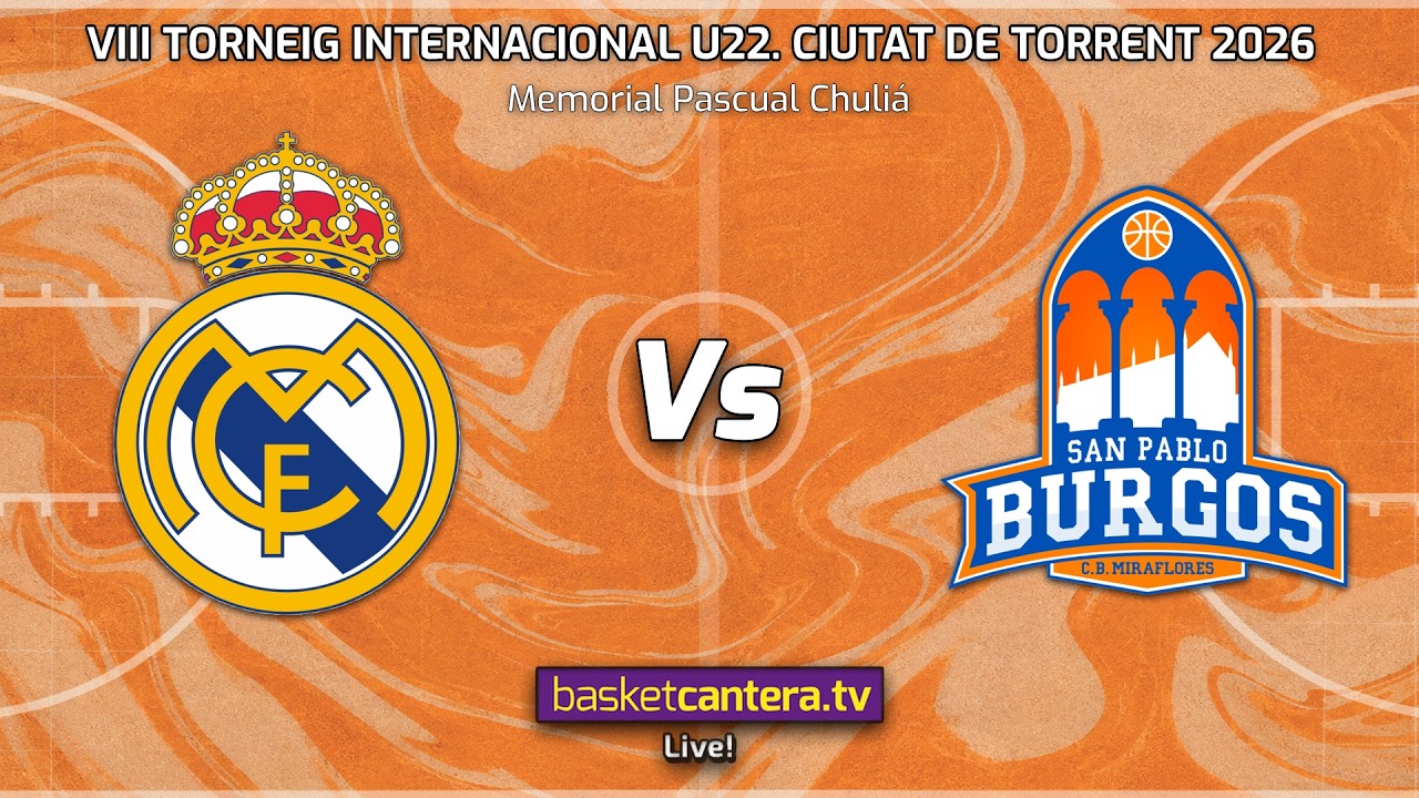 U18 REAL MADRID-U18 vs SAN PABLO BURGOS U22.-  Semifinal-2 - VIII Torneig Internacional U22 Torrent 2026
