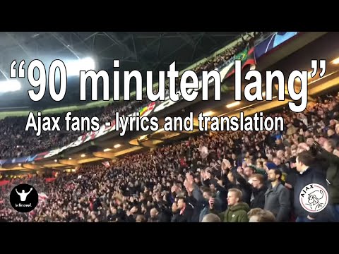 Ajax fans - 90 minuten lang voor onze club uit amsterdam - lyrics in subtitles