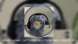 Download lagu Ridho Rhoma - Let's Have Fun Together (Speed Up Version) mp3