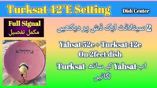 How to set yahsat 52e and Turksat 42e on 2feet dis