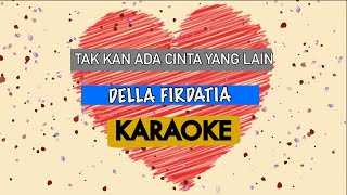 Download lagu Tak Akan Ada Cinta Yang Lain - Dewa 19 (Della Firdatia Version ) | Karaoke Lirik mp3 Download lagu Tak Akan Ada Cinta Yang Lain - Dewa 19 (Della Firdatia Version ) | Karaoke Lirik mp3
