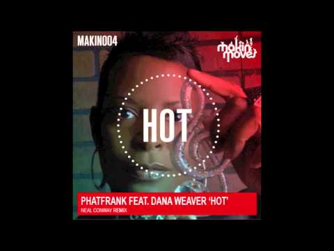 MAKIN004 - PhatFrank ft. Dana Weaver 'Hot' (inc. N'Dinga Gaba & Neal Conway Remixes) - Coming soon!