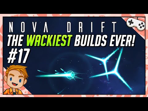 EXPERIMENTING WITH THE WACKIEST BUILDS EVER! | Let's Play Nova Drift | Part 17