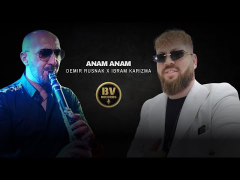 DEMIR RUSNAK x IBRAM KARIZMA - ANAM ANAM / Демир Руснак и Ибрям Каризма - Анам Анам