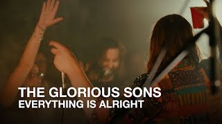 The Glorious Sons | Everything Is Alright | First Play Live