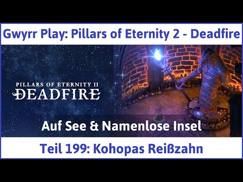 Pillars of Eternity 2 deutsch Deadfire Teil 199 - Kohopas Reißzahn Let's Play