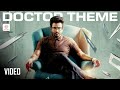 Doctor Theme Video Doctor Sivakarthikeyan Priyanka Mohan Anirudh Ravichander Nelson