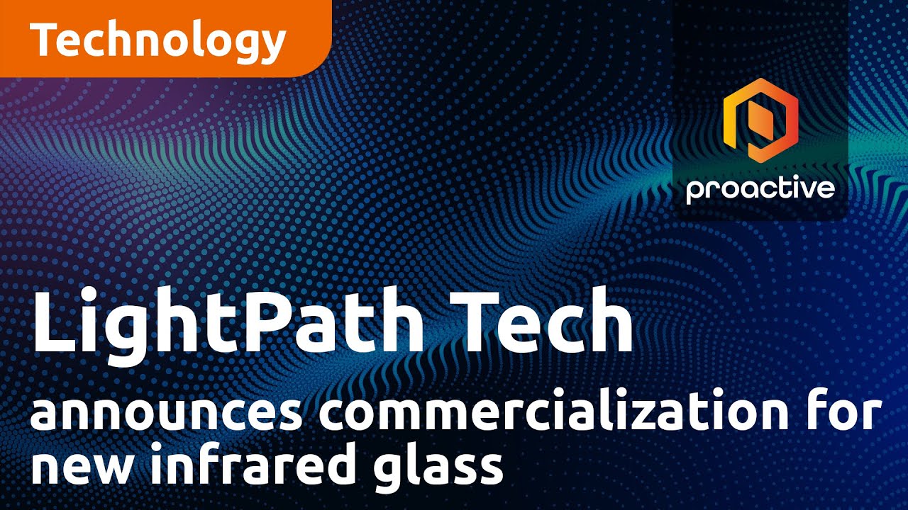 LightPath Technologies announces commercialization for BlackDiamond-NRL Based New Infrared Glass