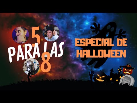 5 PARA LAS 8 #75 | ESPECIAL DE HALLOWEEN - Parte 1