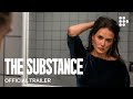 THE SUBSTANCE Official Trailer In UK Cinemas September 20th MUBI