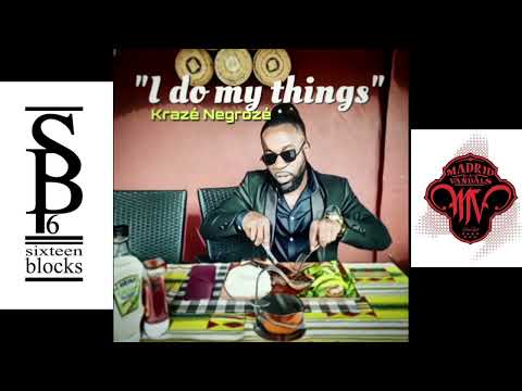 Krazé Negrozé - I DO MY THINGS (Prod. by Bakary Pro)
