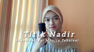 Download lagu Titik Nadir - Kahitna Feat Monita Tahalea (cover) mp3 Download lagu Titik Nadir - Kahitna Feat Monita Tahalea (cover) mp3