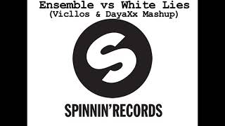 Ensemble vs White Lies - Vicllos & DayaXx (Original Mashup)