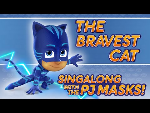 PJ Masks Singalong - ♪♪ The Bravest Cat ♪♪ (10 mins)