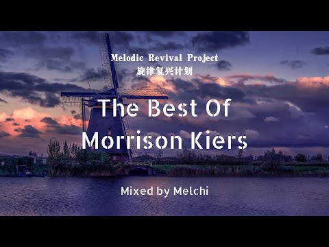 重返荷兰 -- The Best Of Morrison Kiers (Continuous DJ Mix)