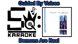 Guided By Voices - Demons Are Real (Karaoke)