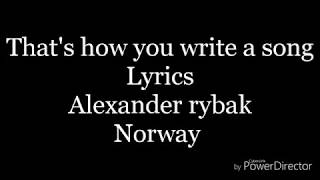 That's how you write a song-lyrics-Alexander rybak-Norway