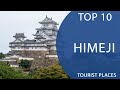 Top 10 Best Tourist Places to Visit in Himeji | Japan - English