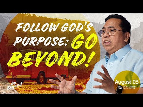 Follow God's Purpose: Go Beyond! | Bong Saquing | August 3, 2025