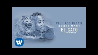 Gucci Mane - Rich Ass Junkie [Official Audio]