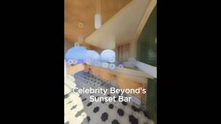 Celebrity Beyond's Sunset Bar #celebritycruises #cruisesplustravel #cruisetour #cruisereview
