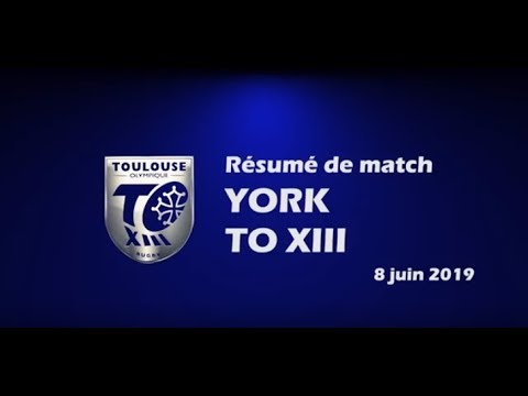 Résumé York v TO XIII - Round 16 Championship - 08.06.2019