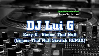Eazy-E - Gimme That Nutt REMIX