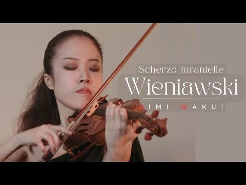 Wieniawski: Scherzo-tarantelle op. 16｜Eimi Wakui