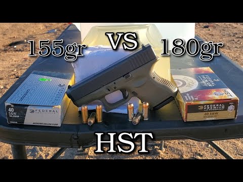 .40 s&w federal hst 155gr VS 180gr in ballistics gel