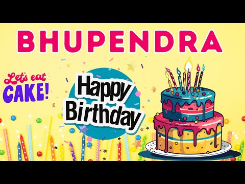 Happy Birthday Bhupendra, Birthday of Bhupendra, Best Birthday Wishes, hbd