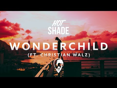 Hot Shade & Christian Walz - Wonderchild