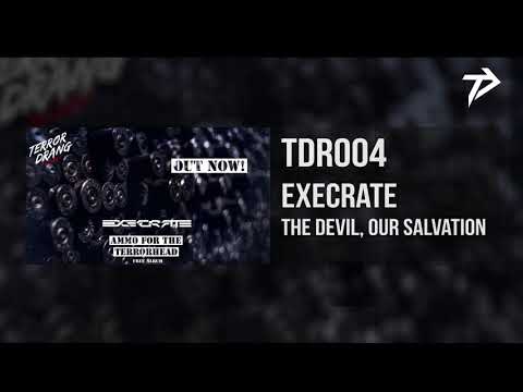 TDR004: 10. Execrate - The Devil, Our Salvation