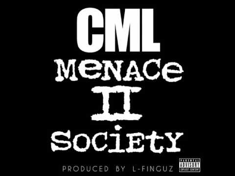 CML "Menace 2 Society"
