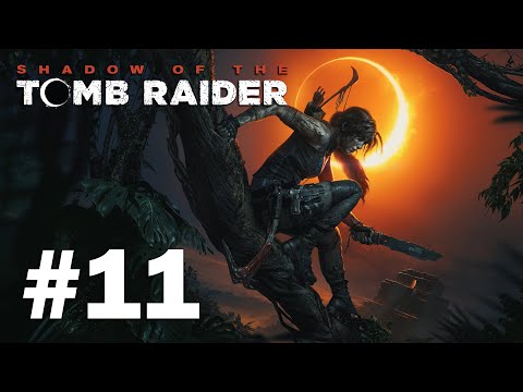 Shadow of the Tomb Raider - Playthrough Part 11 - Paititi, the Hidden City