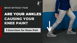 3 Exercises to Relieve Knee Pain | Mobilize the Ankles to Help the Knees!