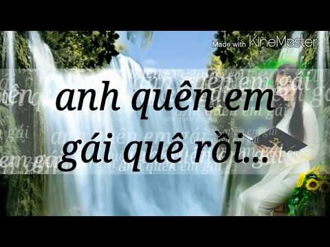 ANH QUÊN EM GÁI QUÊ RỒI :video hay dành cho bạn cùng thưởng thức 👏👏👏🌟🌟🌟🌟🌟🌷🌹🌸♥♥💥