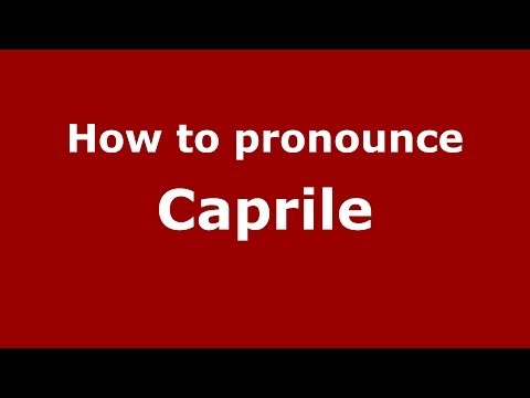 How to pronounce Caprile (Italian/Italy) - PronounceNames.com