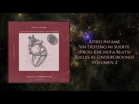 Atiko Infame - Sin Destino ni Suerte (Prod. Enchufa Beats) [Fieles al Underground] Vol. 2