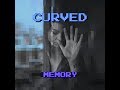 CURVED - Memory
