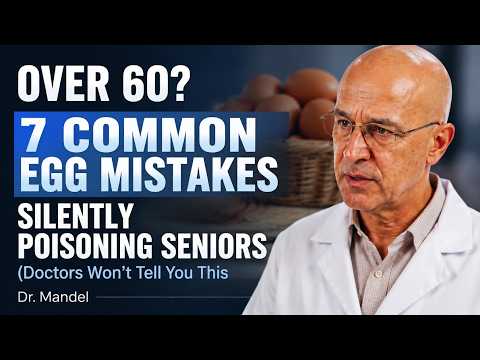Over 60? 7 Egg Mistakes Seniors Should Avoid | Doctor Explains Healthy Egg Habits