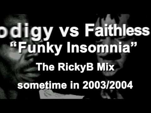 The Prodigy (funky shit) vs Faithless (Insomnia) - Funky Insomnia RickyB mix