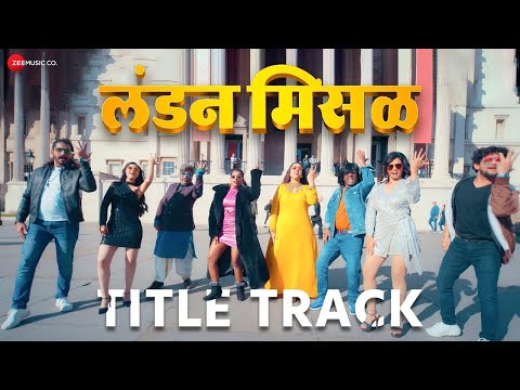 London Misal - Title Track | Vaishali Samant | Bharat Jadhav, Rutuja Bagwe, Gaurav More — London Misal