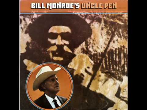 Bill Monroe's Uncle Pen [1972] - Bill Monroe