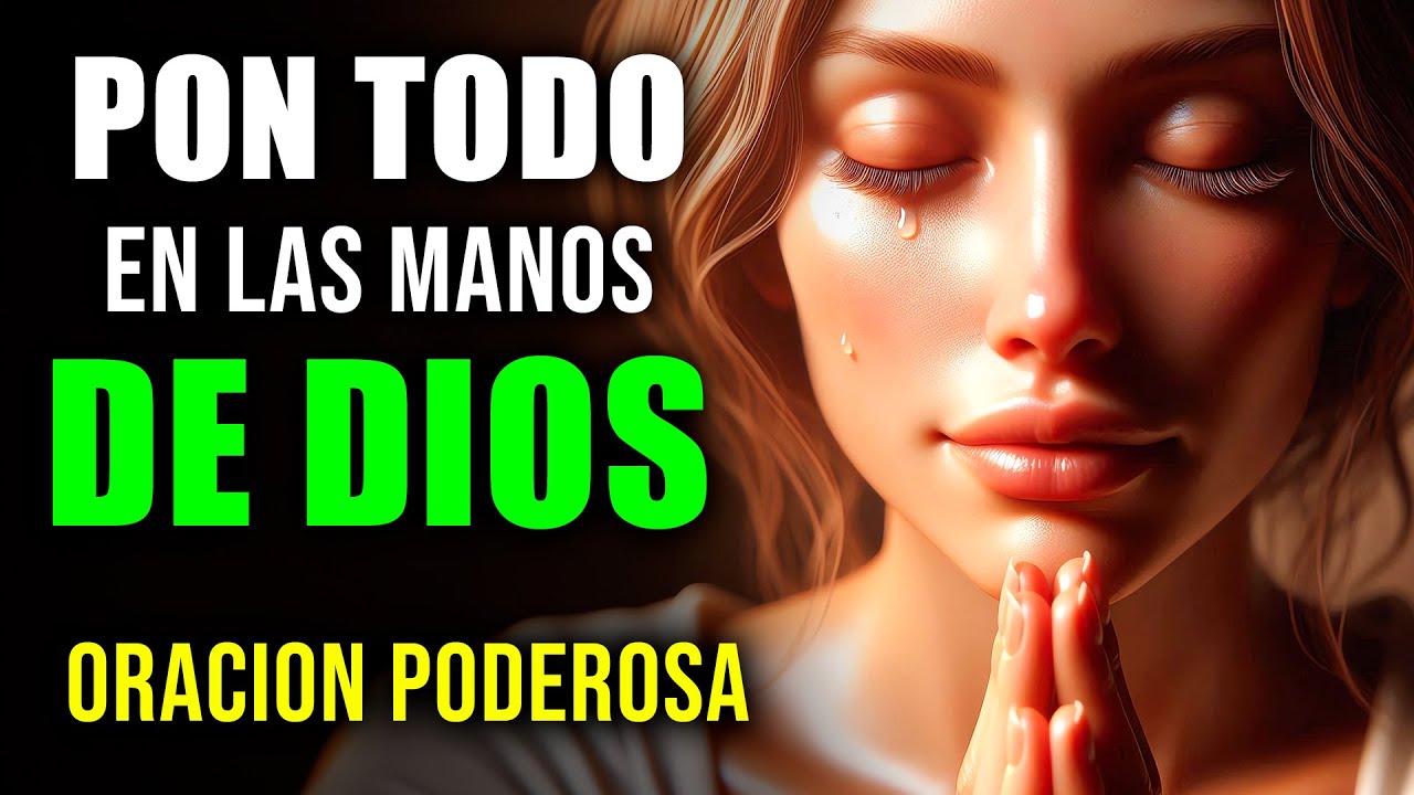 ORACIÓN para Poner Tu DÍA en Las Manos de DIOS | Oración de la Mañana
