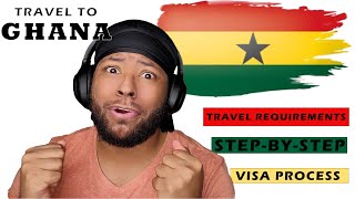 GHANA TRAVEL REQUIREMENTS 2023 | Visa Application Process | DETAILED!