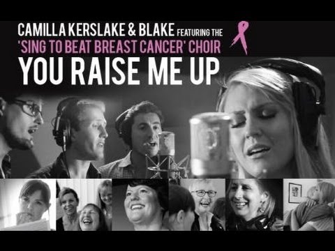 Camilla Kerslake, Blake & Sing to Beat Breast Cancer choir - You Raise Me Up