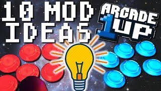 Arcade1up - 10 Mod Ideas!