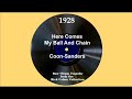 1928 Coon-Sanders - Here Comes My Ball And Chain (Joe Sanders, vocal)