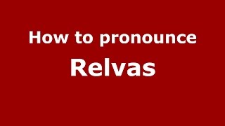 How to pronounce Relvas